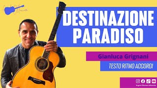 Destinazione Paradiso  Gianluca Grignani  Accordi Chitarra [upl. by Einimod]