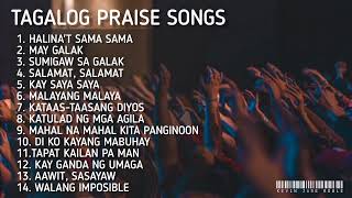 Tagalog Praise Songs Playlist  Tagalog Christian Songs Nonstop 2022 [upl. by Ylehsa]