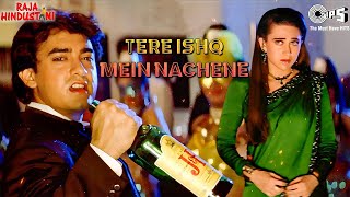 Tere Ishq Mein Naachenge  Raja Hindustani  Aamir  Karishma  Kumar Sanu  Alisha  Sapna [upl. by Ahsinev]