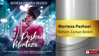 Morteza Pashaei  Behem Zaman Bedeh  مرتضی پاشایی  بهم زمان بده [upl. by Yael]