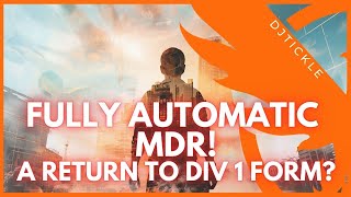 FULLY AUTOMATIC MDR A RETURN TO DIV 1 FORM TU22 PTS thedivision2 [upl. by Clauddetta346]