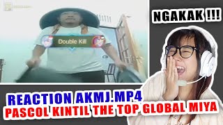 AUTO NGAKAK KOCAK PARAH  PERTAMA KALI REACTION AKMJMP4  quot PASCOL KINTIL THE TOP GLOBAL MIYA quot [upl. by Pernas]