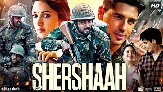 Shershaah Full Movie HD  Sidharth Malhotra  Kiara Advani  Nikitin Dheer  Review amp Facts HD [upl. by Pimbley]