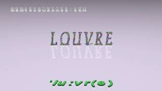 louvre  pronunciation in British English three voices  accents [upl. by Renard]