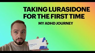 My ADHD Journey  Taking Lurasidone For The First Time 30Day Vlog [upl. by Leela132]