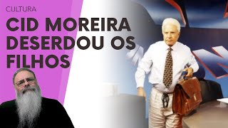 CID MOREIRA DESERDOU os FILHOS em TESTAMENTO mas COMO FUNCIONARIA isso no ANCAPISTÃO TEM HERANÇA [upl. by Chevy]