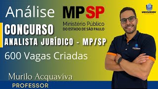 Analista Jurídico MPSP  Criação de 600 Cargos  Análise Prof Murilo Acquaviva [upl. by Enelec]