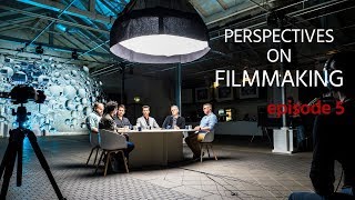 Perspectives on Filmmaking Episode 5 Is Technology Enabling or Preventing Creativity [upl. by Geoff90]