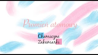 Maturalna powtórka z chemii  promień atomowy [upl. by Crisey]