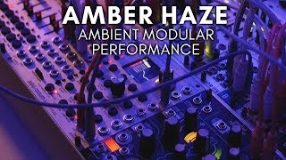 Amber Haze Ambient Modular Assimil8or Morphagene Rainmaker [upl. by Iak]