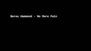 Beres Hammond  No More Pain [upl. by Obla]