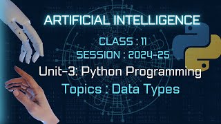 Python Programming Data Types  ARTIFICIAL INTELLIGENCE  Class11 AI Unit3 Python [upl. by Seabrook]