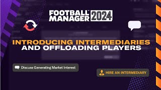 What are Intermediaries and how to Offload players  FM24 Announcement [upl. by Notsgnal]