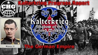 Kalterkrieg Progress Report 2 – The German Empire [upl. by Solita]