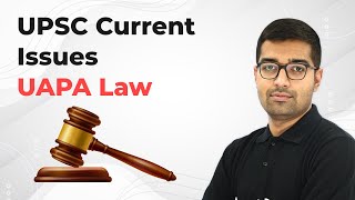 What is UAPA Act  Unlawful Activities Prevention Act  2019 Amendment Act  UPSC Current Affairs [upl. by Wilson]