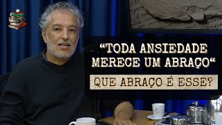 Sobre o livro “Toda ansiedade merece um abraço”  Que abraço é esse cortes [upl. by Cassius]