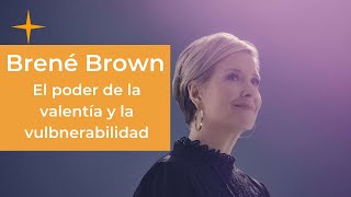 El poder de la valentía y vulnerabilidad Brené Brown En Español Desafiando La Tierra Salvaje [upl. by Ailimaj]