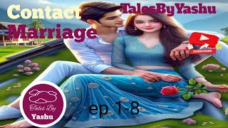 Marriage एक Contract ep 18  shadi  TalesByYashu [upl. by Letnohs262]