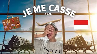 je me casse   Vlog 1 à Bali [upl. by Fabrianne]