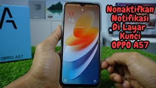 Cara Menonaktifkan Notifikasi Di Layar Kunci HP Oppo A57 [upl. by Nayb245]