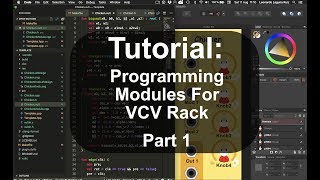 Tutorial Programming Modules for VCV Rack  Part 1 [upl. by Shu]