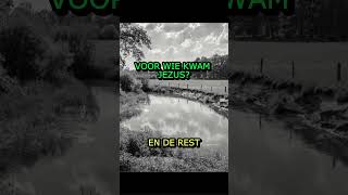 Voor wie kwam Jezus [upl. by Trautman959]