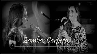 ZAMBAS CARPERAS SOLEDAD Y NATALIA PASTORUTTI [upl. by Rafi]