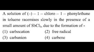 Q30 ‖ Racemization of −−1−chloro−1−phenylethane in toluene ‖ Strongest Lewis Acid in the World [upl. by Areic]