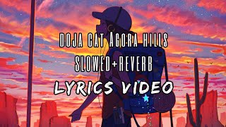 AGORA HILLS  SLOWEDREVERB  LYRICS dojacat [upl. by Eanrahs718]