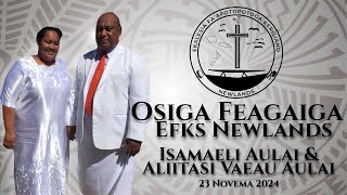 SAUNIGA LOTU  Osiga Feagaiga EFKS Newlands  Isamaeli amp Aliitasi Aulai [upl. by Belayneh]