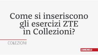 Collezioni  Come si inseriscono gli esercizi ZTE [upl. by Dranyar971]