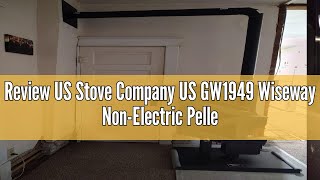 Review US Stove Company US GW1949 Wiseway NonElectric Pellet Stove 60 lbs Hopper Black [upl. by Ydnir994]