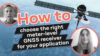 How to choose the right meterlevel GNSS receiver for your application [upl. by Natam]