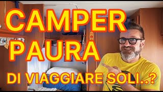 CAMPER  LA PAURA DI VIAGGIARE SOLO  😳😎😅 [upl. by Mettah]