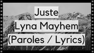 JUSTE  LYNA MAYHEM PAROLES  LYRICS [upl. by Auqinom]