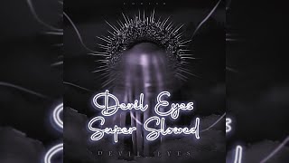 ZODIVK  Devil Eyes Super Slowed [upl. by Countess]