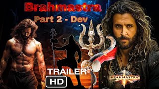 Brahmastra 2  Dev  Official Trailer  Hrithik Roshan  Ranbir Kapoor [upl. by Tilden]