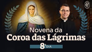 8º dia  Novena da Coroa das Lágrimas de Nossa Senhora [upl. by Resa]