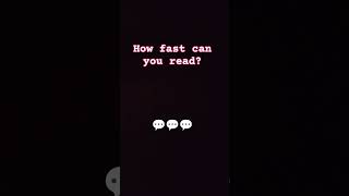 How fast can you read [upl. by Shifrah]