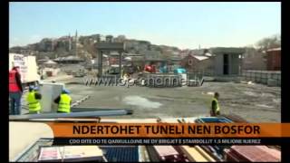 Tuneli i Bosforit lidh kontinentet  Top Channel Albania  News  Lajme [upl. by Troy]