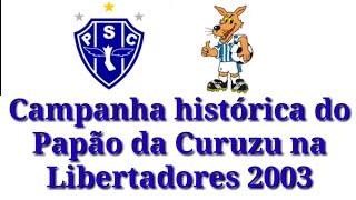 Campanha histórica do Paysandu na Libertadores 2003 [upl. by Conrado702]