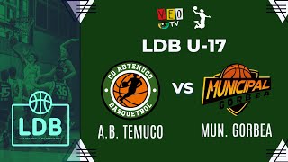 🔴EN VIVO  AB Temuco vs Mun Gorbea  U17  Liga Desarrollo del Básquetbol [upl. by Donn]