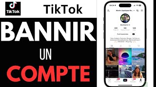 Comment Bannir Un Compte Tiktok [upl. by Imac256]