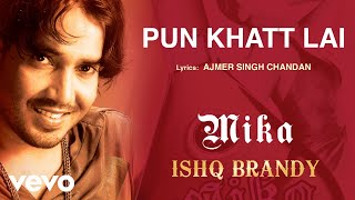 Pun Khatt Lai  Mika  Official Punjabi Pop Song [upl. by Chad]