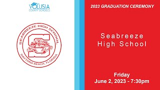 Seabreeze High School Graduation • June 2 2023  730pm [upl. by Biamonte342]