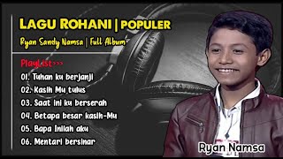 Album Rohani Kristen  Ryan Namsa Full Album  Tuhan aku Berjanji  Tanpa Iklan [upl. by Ecnedurp]