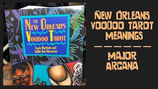 New Orleans Voodoo Tarot Meanings  The Major Arcana [upl. by Ayle]