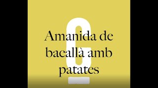 RECEPTA  AMANIDA DE BACALLÀ AMB PATATES [upl. by Binny]