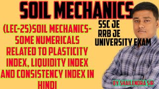 LEC25Soil mechanicssome numericals related to plasticity index liquidity index and consistency [upl. by Enerak]