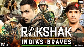 Rakshak Indias Braves Full Movie  Varun Mitra Kanika Mann Mohit Chauhan  Review amp Facts [upl. by Ayyn]